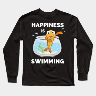 Happiness Is Swimming - Im Swimming Im Happy Happiness Swimming - Swimming Makes Me Happy You, Not So Much Long Sleeve T-Shirt